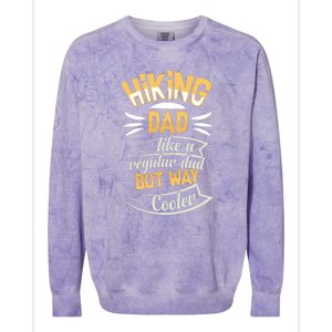 Hiking Dad Like A Regular Dad But Way Cooler Gift Colorblast Crewneck Sweatshirt