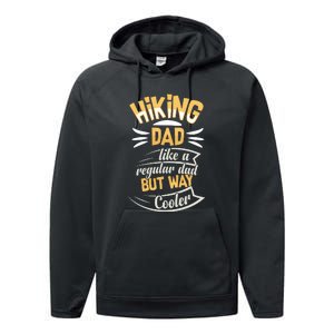 Hiking Dad Like A Regular Dad But Way Cooler Gift Performance Fleece Hoodie