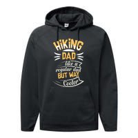 Hiking Dad Like A Regular Dad But Way Cooler Gift Performance Fleece Hoodie