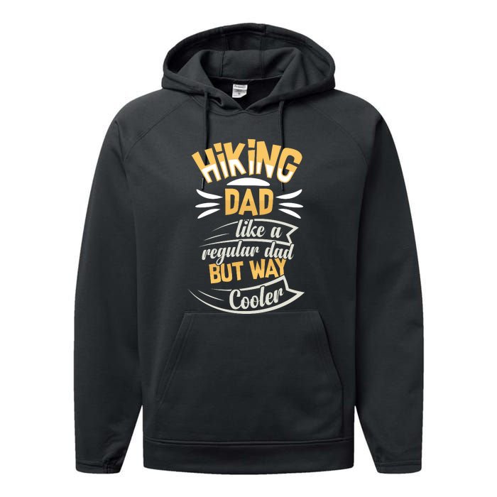 Hiking Dad Like A Regular Dad But Way Cooler Gift Performance Fleece Hoodie