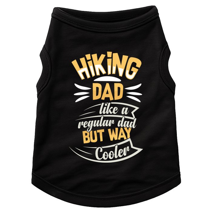 Hiking Dad Like A Regular Dad But Way Cooler Gift Doggie Tank