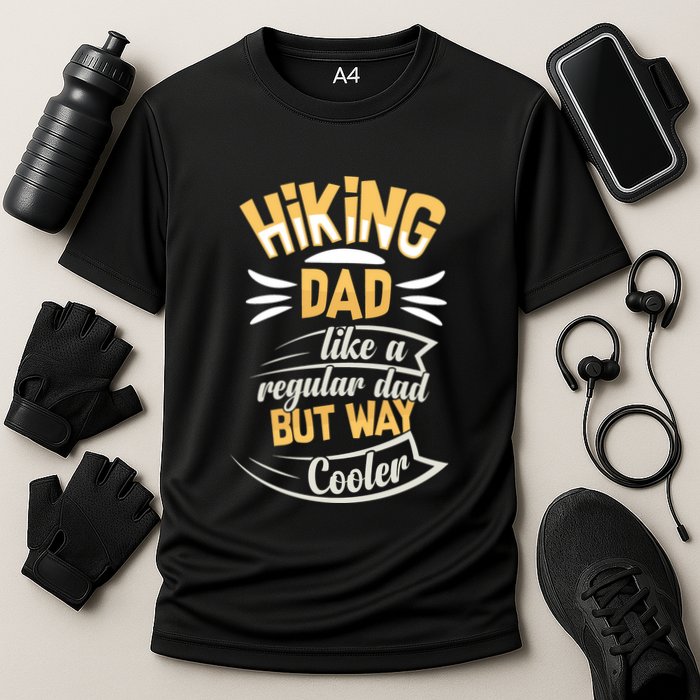 Hiking Dad Like A Regular Dad But Way Cooler Gift Performance Shirt