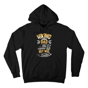 Hiking Dad Like A Regular Dad But Way Cooler Gift Hoodie