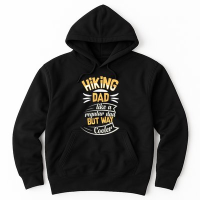 Hiking Dad Like A Regular Dad But Way Cooler Gift Hoodie