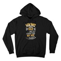 Hiking Dad Like A Regular Dad But Way Cooler Gift Hoodie