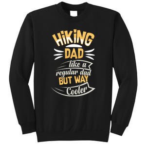 Hiking Dad Like A Regular Dad But Way Cooler Gift Sweatshirt