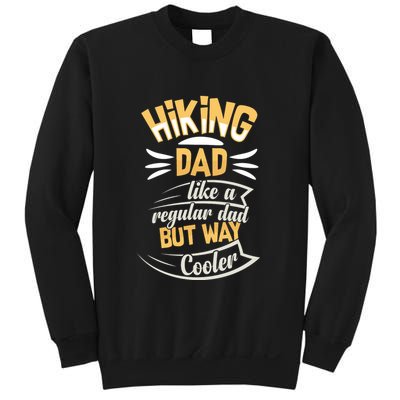 Hiking Dad Like A Regular Dad But Way Cooler Gift Sweatshirt