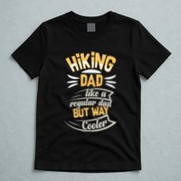 Hiking Dad Like A Regular Dad But Way Cooler Gift T-Shirt
