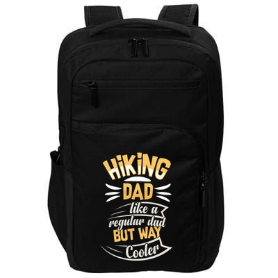 Hiking Dad Like A Regular Dad But Way Cooler Gift Impact Tech Backpack