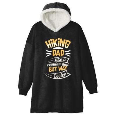 Hiking Dad Like A Regular Dad But Way Cooler Gift Hooded Wearable Blanket
