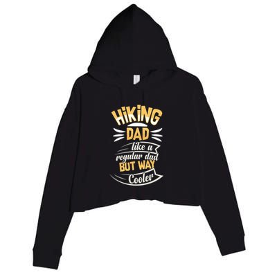 Hiking Dad Like A Regular Dad But Way Cooler Gift Crop Fleece Hoodie