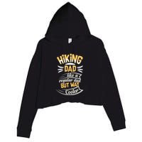 Hiking Dad Like A Regular Dad But Way Cooler Gift Crop Fleece Hoodie