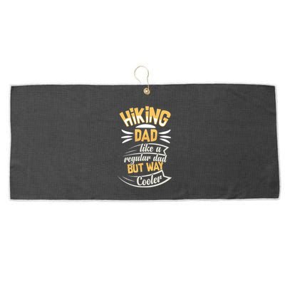 Hiking Dad Like A Regular Dad But Way Cooler Gift Large Microfiber Waffle Golf Towel