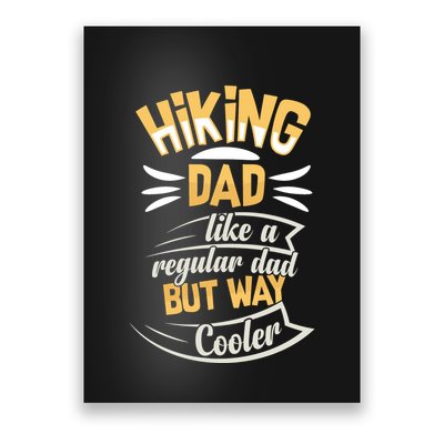 Hiking Dad Like A Regular Dad But Way Cooler Gift Poster