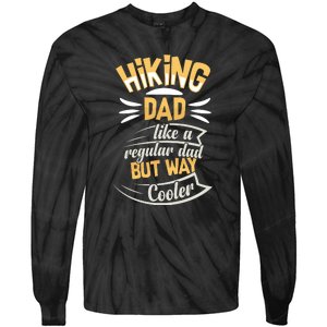 Hiking Dad Like A Regular Dad But Way Cooler Gift Tie-Dye Long Sleeve Shirt