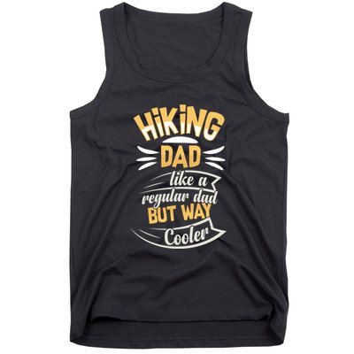Hiking Dad Like A Regular Dad But Way Cooler Gift Tank Top