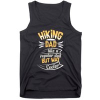 Hiking Dad Like A Regular Dad But Way Cooler Gift Tank Top