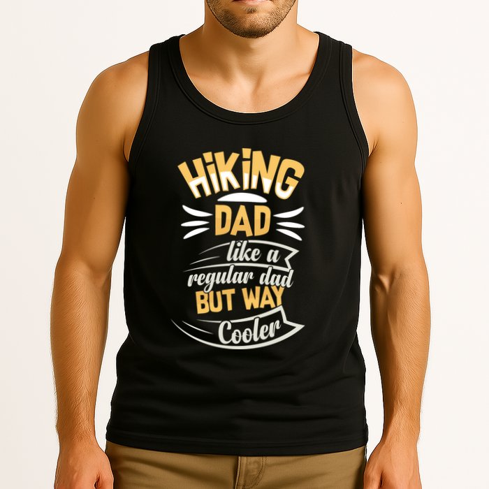 Hiking Dad Like A Regular Dad But Way Cooler Gift Tank Top