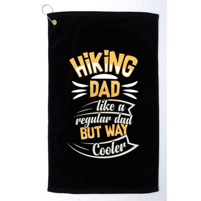 Hiking Dad Like A Regular Dad But Way Cooler Gift Golf Towel