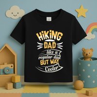 Hiking Dad Like A Regular Dad But Way Cooler Gift Toddler T-Shirt