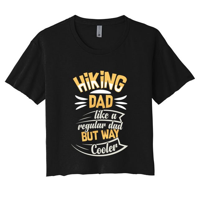 Hiking Dad Like A Regular Dad But Way Cooler Gift Crop Top