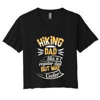 Hiking Dad Like A Regular Dad But Way Cooler Gift Crop Top