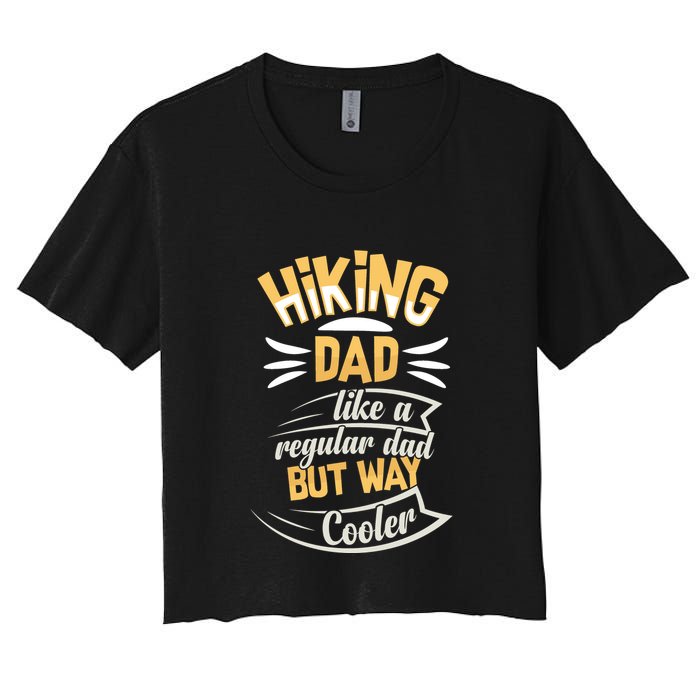 Hiking Dad Like A Regular Dad But Way Cooler Gift Crop Top