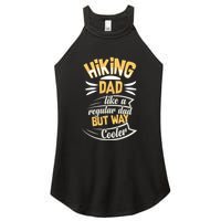 Hiking Dad Like A Regular Dad But Way Cooler Gift Women's Perfect Tri Rocker Tank