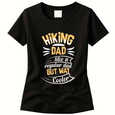 Hiking Dad Like A Regular Dad But Way Cooler Gift Womens T-Shirt