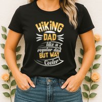 Hiking Dad Like A Regular Dad But Way Cooler Gift Womens T-Shirt