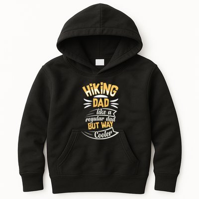 Hiking Dad Like A Regular Dad But Way Cooler Gift Kids Hoodie