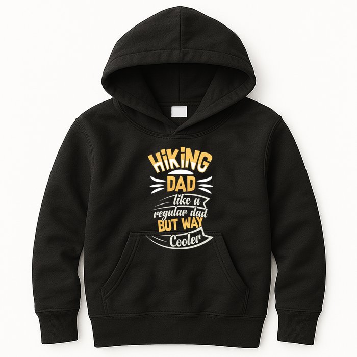 Hiking Dad Like A Regular Dad But Way Cooler Gift Kids Hoodie