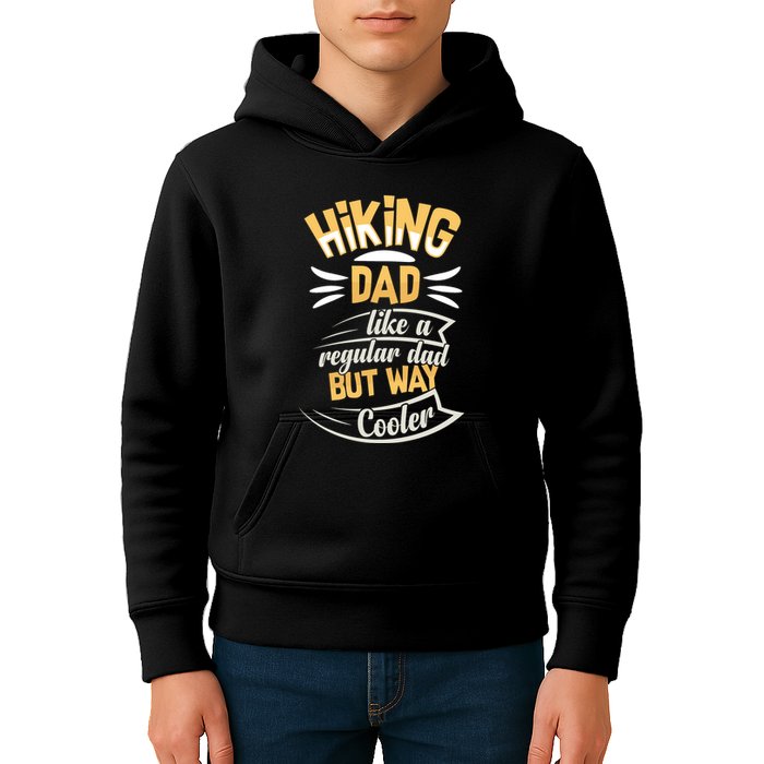 Hiking Dad Like A Regular Dad But Way Cooler Gift Kids Hoodie