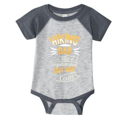Hiking Dad Like A Regular Dad But Way Cooler Gift Infant Baby Jersey Bodysuit