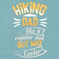 Hiking Dad Like A Regular Dad But Way Cooler Gift Sueded Cloud Jersey T-Shirt