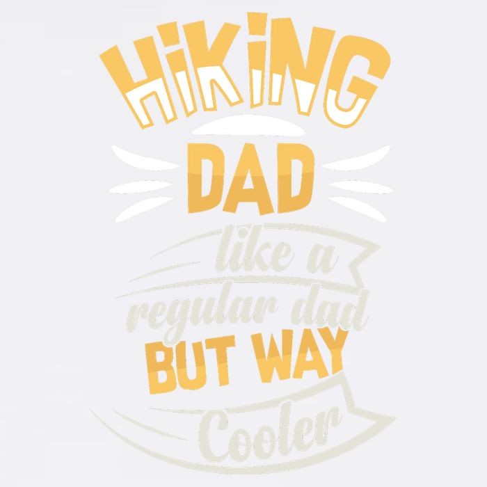 Hiking Dad Like A Regular Dad But Way Cooler Gift Garment-Dyed Sweatshirt