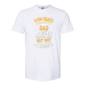 Hiking Dad Like A Regular Dad But Way Cooler Gift Softstyle CVC T-Shirt