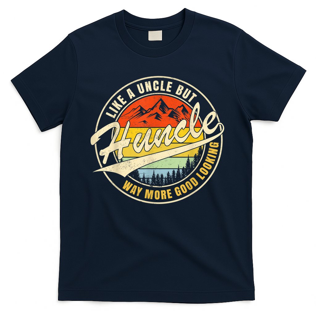 Huncle Definition Like Regular Uncle Way More Good Looking T-Shirt