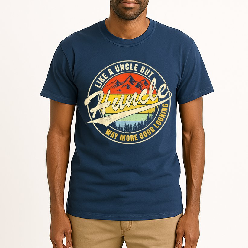 Huncle Definition Like Regular Uncle Way More Good Looking Tall T-Shirt