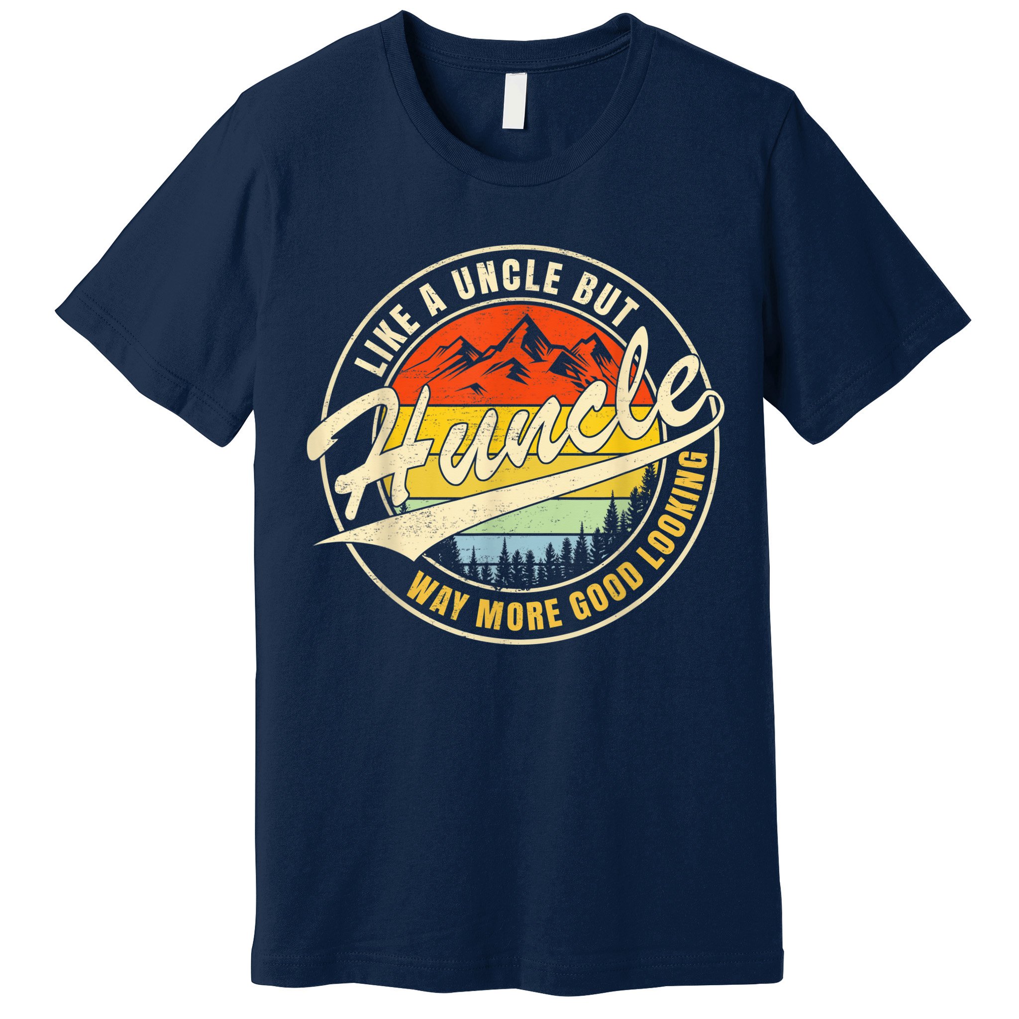 Huncle Definition Like Regular Uncle Way More Good Looking Premium T-Shirt