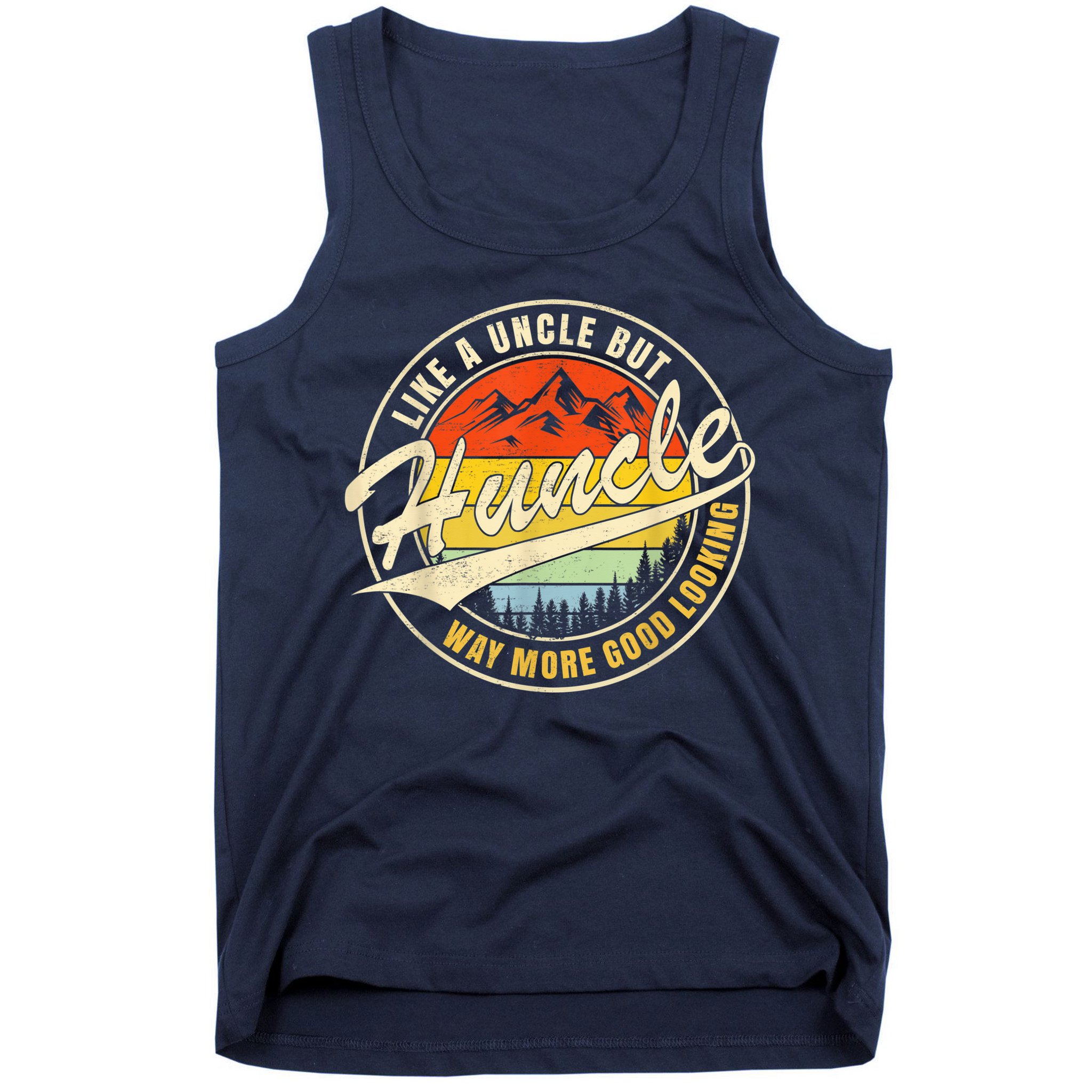 Huncle Definition Like Regular Uncle Way More Good Looking Tank Top