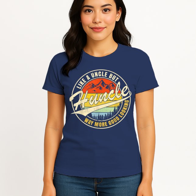 Huncle Definition Like Regular Uncle Way More Good Looking Womens T-Shirt
