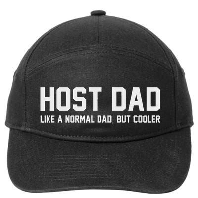 Host Dad Like A Normal Dad Funny Host Dad 7-Panel Snapback Hat