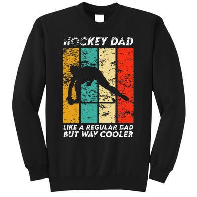 Hockey Dad Like A Regular Dad Cooler Vintage Fathers Day Tall Sweatshirt