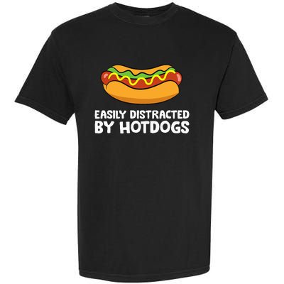 Hot Dog Lover Easily Distracted By Hotdogs Garment-Dyed Heavyweight T-Shirt