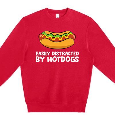 Hot Dog Lover Easily Distracted By Hotdogs Premium Crewneck Sweatshirt