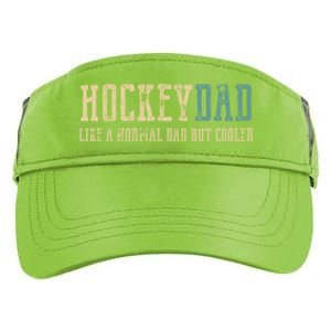 Hockey Dad Like Normal Dad But Cooler Hockey Dad Gift Adult Drive Performance Visor