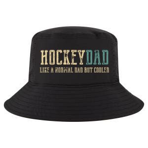 Hockey Dad Like Normal Dad But Cooler Hockey Dad Gift Cool Comfort Performance Bucket Hat