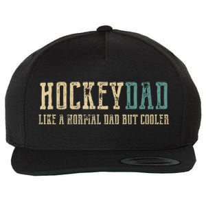 Hockey Dad Like Normal Dad But Cooler Hockey Dad Gift Wool Snapback Cap