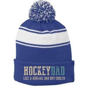 Hockey Dad Like Normal Dad But Cooler Hockey Dad Gift Stripe Pom Pom Beanie